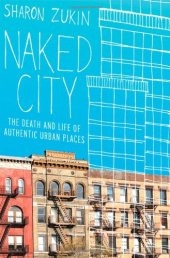 book Naked City: The Death and Life of Authentic Urban Places