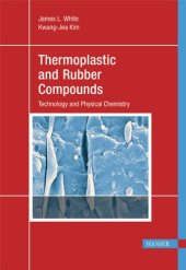 book Thermoplastic and Rubber Compounds:  Technology and Physical Chemistry