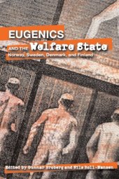 book Eugenics and the Welfare State: Norway, Sweden, Denmark, and Finland