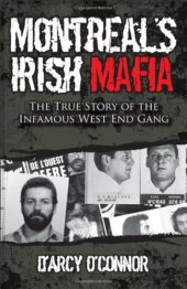 book Montreal's Irish Mafia: The True Story of the Infamous West End Gang