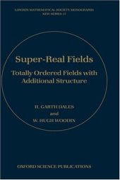 book Super-Real Fields: Totally Ordered Fields with Additional Structure