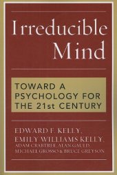 book Irreducible Mind: Toward a Psychology for the 21st Century