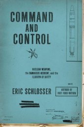 book Command and Control: Nuclear Weapons, the Damascus Accident, and the Illusion of Safety