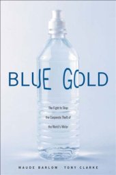 book Blue Gold: The Fight to Stop the Corporate Theft of the World's Water