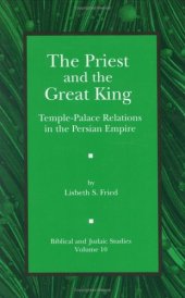 book The Priest and the Great King: Temple-Palace Relations in the Persian Empire