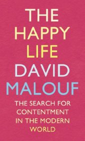 book The Happy Life: The Search for Contentment in the Modern World