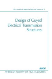 book Design of Guyed Electrical Transmission Structures