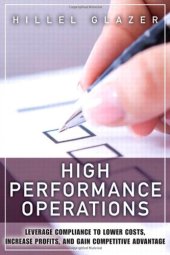 book High Performance Operations: Leverage Compliance to Lower Costs, Increase Profits, and Gain Competitive Advantage