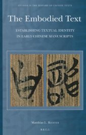 book The Embodied Text: Establishing Textual Identity in Early Chinese Manuscripts