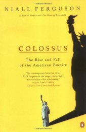 book Colossus The Rise and Fall of The American Empire