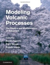 book Modeling Volcanic Processes: The Physics and Mathematics of Volcanism