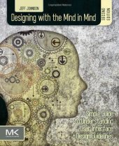 book Designing with the Mind in Mind, Second Edition: Simple Guide to Understanding User Interface Design Guidelines