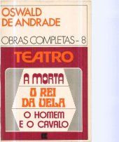 book Obras completas Vol 8 - Teatro - A morta, Rei da vela, Homem a cavalo