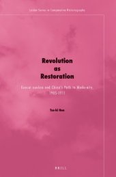 book Revolution as Restoration: Guocui xuebao and China's Path to Modernity, 1905-1911