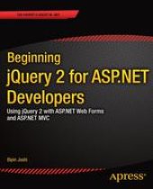 book Beginning jQuery 2 for ASP.NET Developers: Using jQuery 2 with ASP.NET Web Forms and ASP.NET MVC