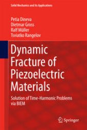 book Dynamic Fracture of Piezoelectric Materials: Solution of Time-Harmonic Problems via BIEM