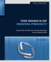 book The Basics of Digital Privacy. Simple Tools to Protect Your Personal Information and Your Identity Online