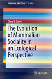 book The Evolution of Mammalian Sociality in an Ecological Perspective