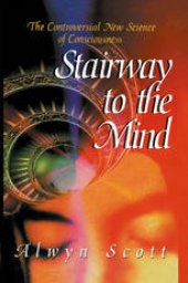 book Stairway to the Mind: The Controversial New Science of Consciousness