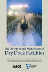 book Safe Operation and Maintenance of Dry Dock Facilities, Manuals and Reports on Engineering Practices No. 121