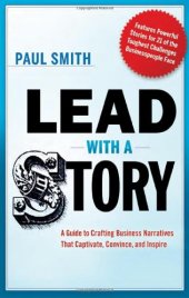 book Lead with a Story: A Guide to Crafting Business Narratives That Captivate, Convince, and Inspire