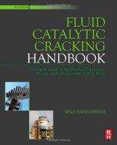 book Fluid Catalytic Cracking Handbook, Third Edition: An Expert Guide to the Practical Operation, Design, and Optimization of FCC Units