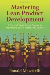 book Mastering Lean Product Development: A Practical, Event-Driven Process for Maximizing Speed, Profits, and Quality