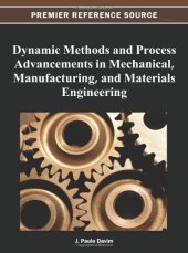 book Dynamic Methods and Process Advancements in Mechanical, Manufacturing, and Materials Engineering