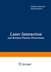 book Laser Interaction and Related Plasma Phenomena: Proceedings of the First Workshop, held at Rensselaer Polytechnic Institute, Hartford Graduate Center, East Windsor Hill, Connecticut, June 9–13, 1969