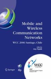 book Mobile and Wireless Communication Networks: IFIP 19th World Computer Congress, TC-6, 8th IFIP/IEEE Conference on Mobile and Wireless Communications Networks, August 20–25, 2006, Santiago, Chile