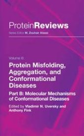 book Protein Misfolding, Aggregation, and Conformational Diseases: Part B: Molecular Mechanisms of Conformational Diseases