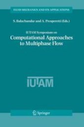 book IUTAM Symposium on Computational Approaches to Multiphase Flow: Proceedings of an IUTAM Symposium held at Argonne National Laboratory, October 4–7, 2004