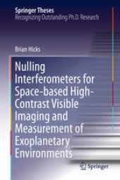 book Nulling Interferometers for Space-based High-Contrast Visible Imaging and Measurement of Exoplanetary Environments