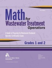 book Math for Wastewater Treatment Operators Grades 1 & 2: Practice Problems to Prepare for Wastewater Treatment Operator Certification Exams