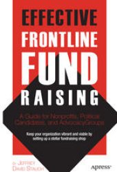 book Effective Frontline Fundraising: A Guide for Non-Profits, Political Candidates, and Advocacy Groups