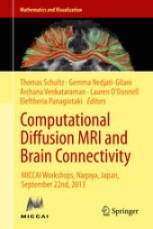 book Computational Diffusion MRI and Brain Connectivity: MICCAI Workshops, Nagoya, Japan, September 22nd, 2013