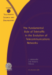 book The Fundamental Role of Teletraffic in the Evolution of Telecommunications Networks