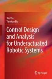 book Control Design and Analysis for Underactuated Robotic Systems