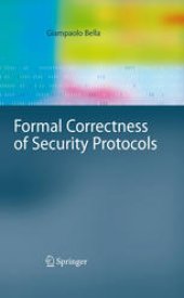 book Formal Correctness of Security Protocols: With 62 Figures and 4 Tables