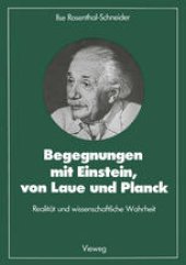 book Begegnungen mit Einstein, von Laue und Planck: Realität und wissenschaftliche Wahrheit