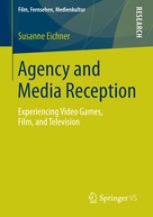 book Agency and Media Reception: Experiencing Video Games, Film, and Television