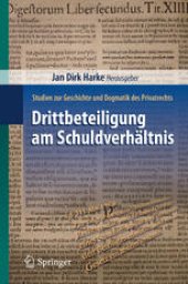 book Drittbeteiligung am Schuldverhältnis: Studien zur Geschichte und Dogmatik des Privatrechts