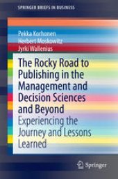 book The Rocky Road to Publishing in the Management and Decision Sciences and Beyond: Experiencing the Journey and Lessons Learned