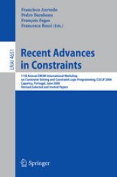 book Recent Advances in Constraints: 11th Annual ERCIM International Workshop on Constraint Solving and Contraint Logic Programming, CSCLP 2006, Caparica, Portugal, June 26-28, 2006, Revised Selected and Invited Papers