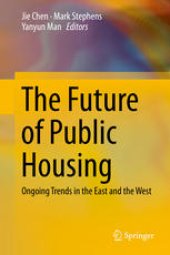 book The Future of Public Housing: Ongoing Trends in the East and the West