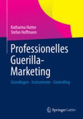 book Professionelles Guerilla-Marketing: Grundlagen - Instrumente - Controlling