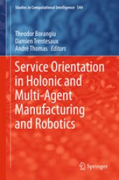 book Service Orientation in Holonic and Multi-Agent Manufacturing and Robotics