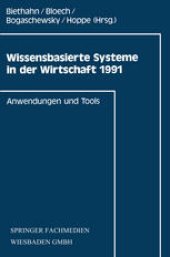 book Wissensbasierte Systeme in der Wirtschaft 1991: Anwendungen und Tools