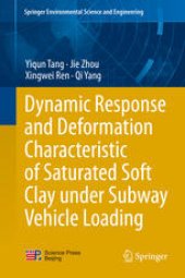 book Dynamic Response and Deformation Characteristic of Saturated Soft Clay under Subway Vehicle Loading