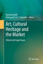 book Art, Cultural Heritage and the Market: Ethical and Legal Issues